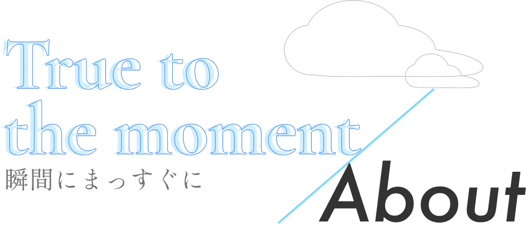 True to the moment / About